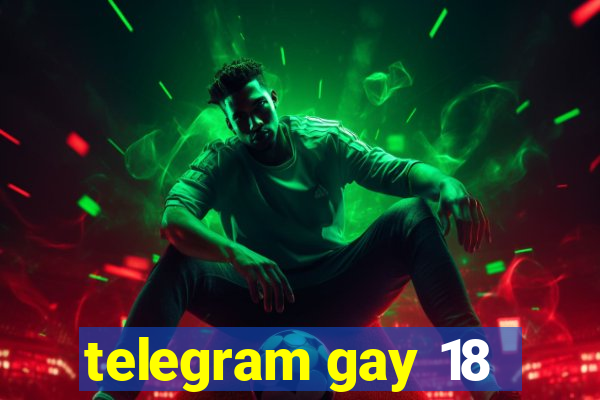 telegram gay 18